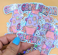 Grow with the Flow Sticker